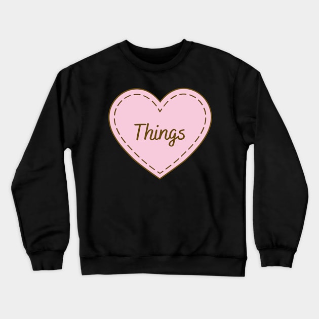 I Love Things Simple Heart Design Crewneck Sweatshirt by Word Minimalism